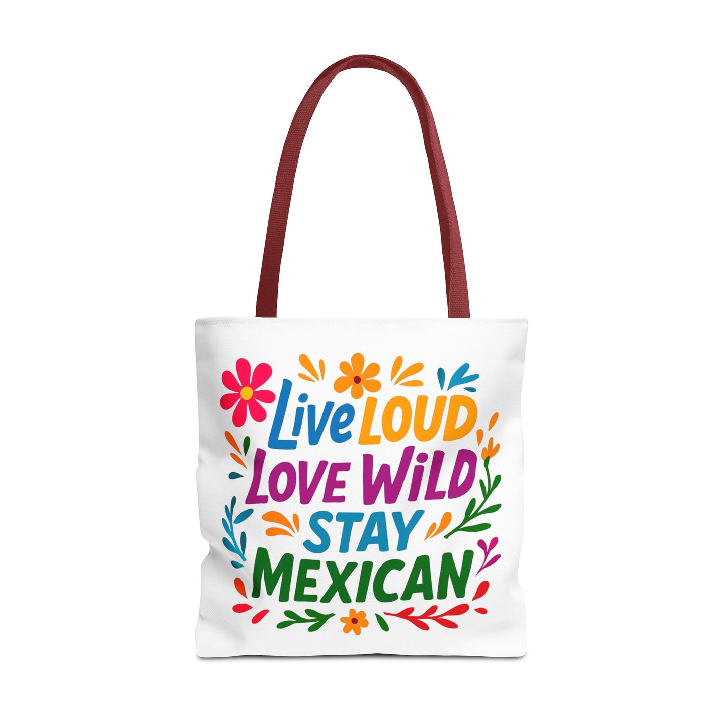 Mexican Pride Tote Bag, Hispanic Heritage Weekender, Live Loud Love Wild Tote, Mexican Culture, Pro Immigrant Bag