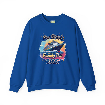 Aw Ship! Family Trip 2025 Unisex Crewneck Sweatshirt, Cruise
