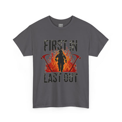 Firefighting Tribute Heavy Cotton Tee, First In, Last Out Firefighter T-Shirt | Firefighting Hero Gift | Firehouse Apparel for Firefighters