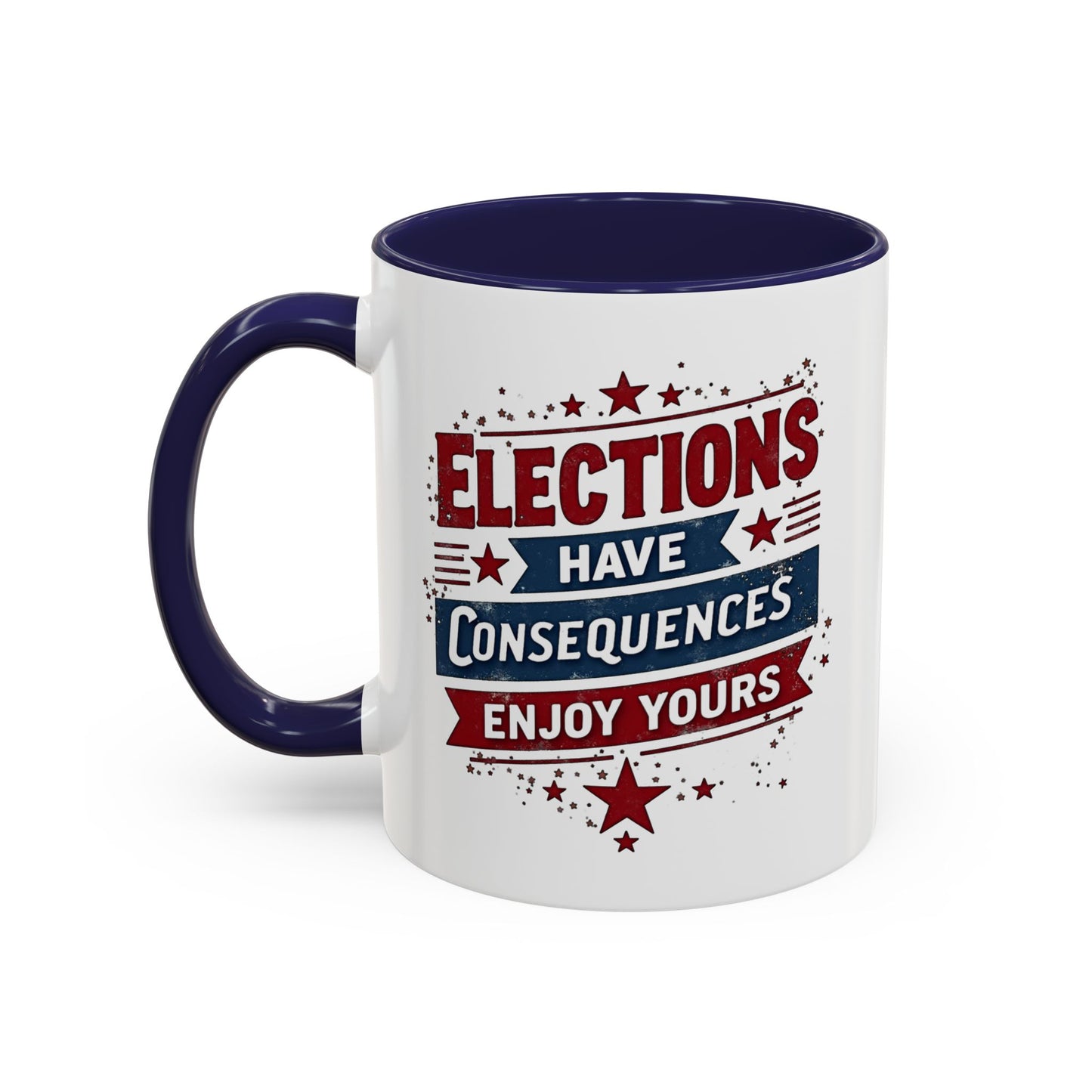 Election Have Consequences Mug, Project 2025, Anti Trump Mug, Patriot Mug, Resist, Political Mug, Freedom Gift