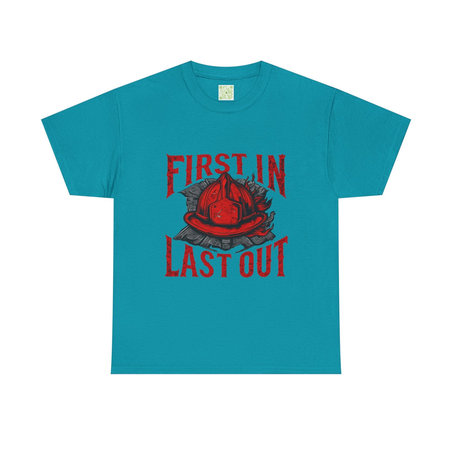 First In Last Out Firefighter T-Shirt, Firefighting Pride Tee, Fireman Gift, Unisex Heavy Cotton Casual Workwear