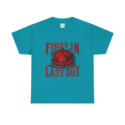 First In Last Out Firefighter T-Shirt, Firefighting Pride Tee, Fireman Gift, Unisex Heavy Cotton Casual Workwear