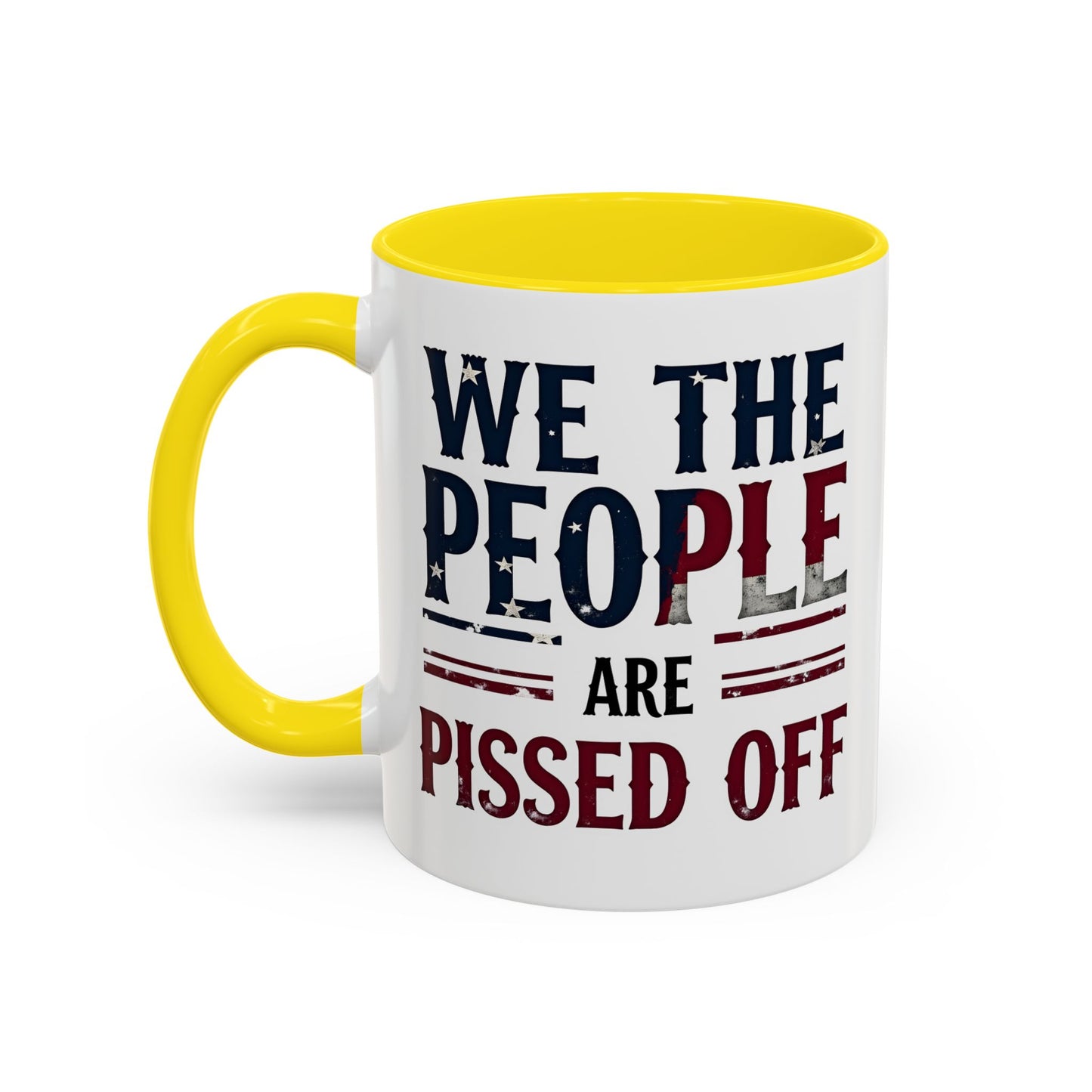 We The People Are Pissed Off Mug, Political Mug, Freedom Mug, Democratic Mug, Anti Trump Mug, Gift For Patriots