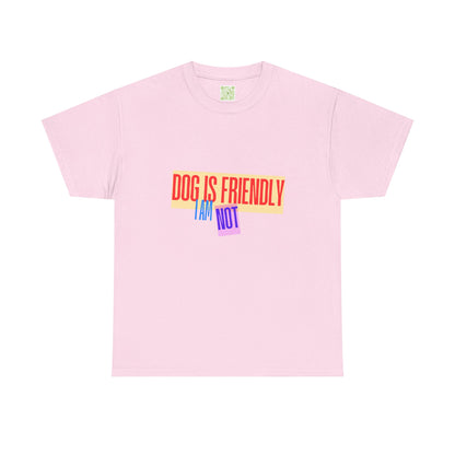 Funny Dog Lover Unisex Heavy Cotton Tee - 'Dog is Friendly, I Am Not'