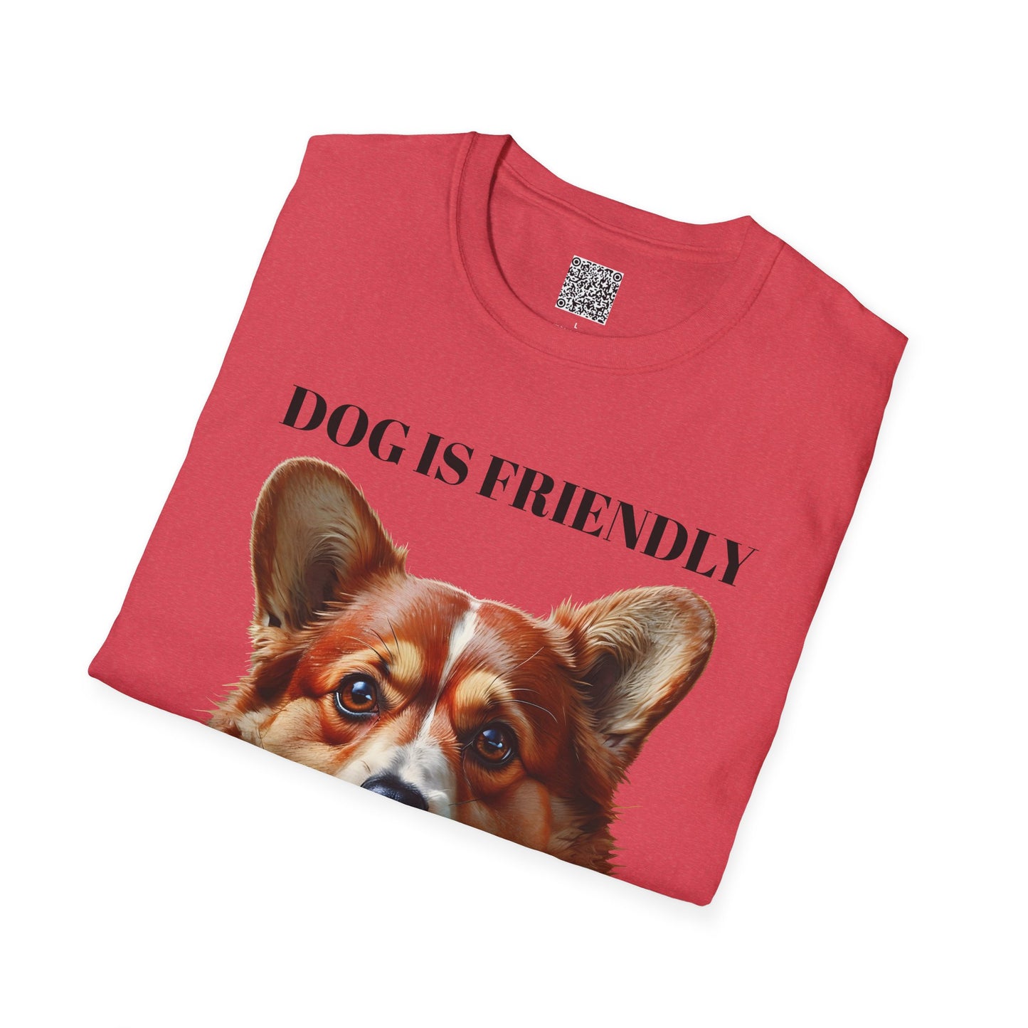 Funny Dog Lover Korgi T-Shirt - "Dog is Friendly, I am Not"