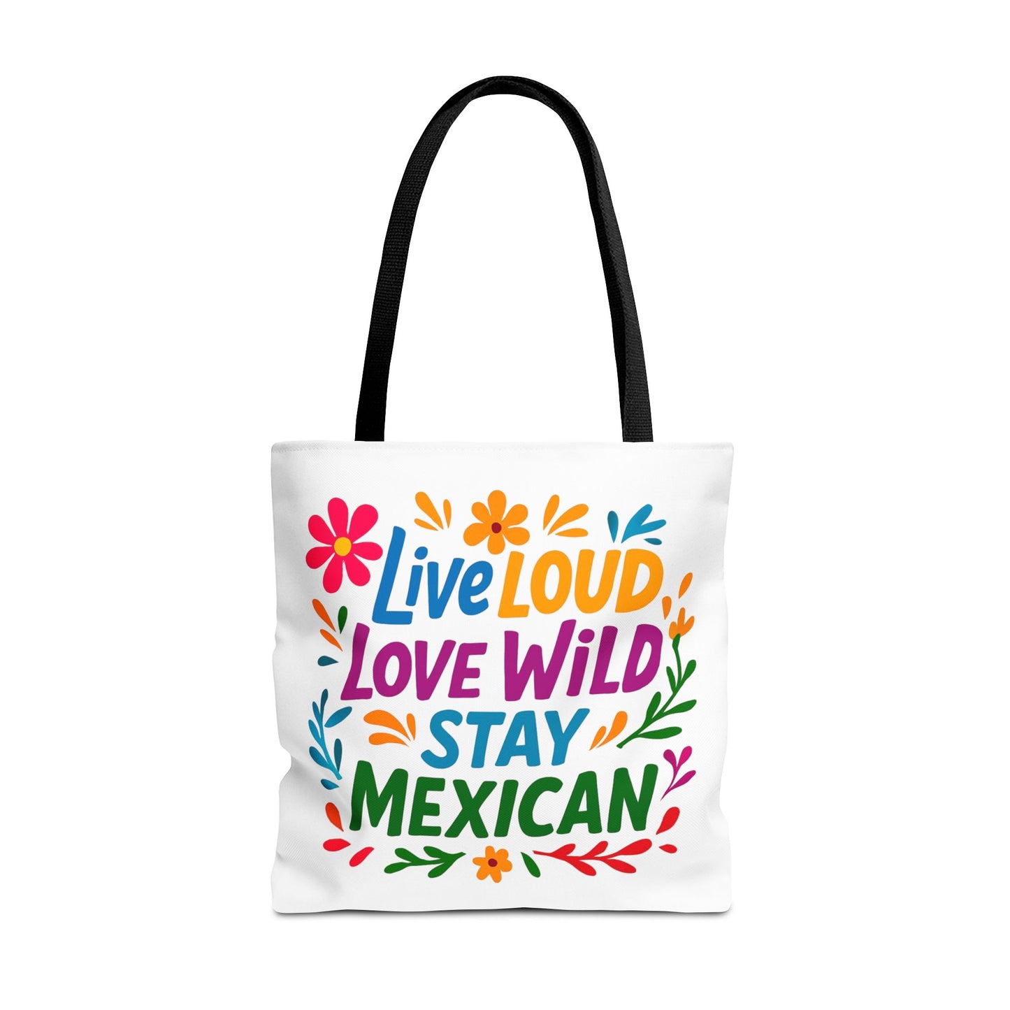 Mexican Pride Tote Bag, Hispanic Heritage Weekender, Live Loud Love Wild Tote, Mexican Culture, Pro Immigrant Bag