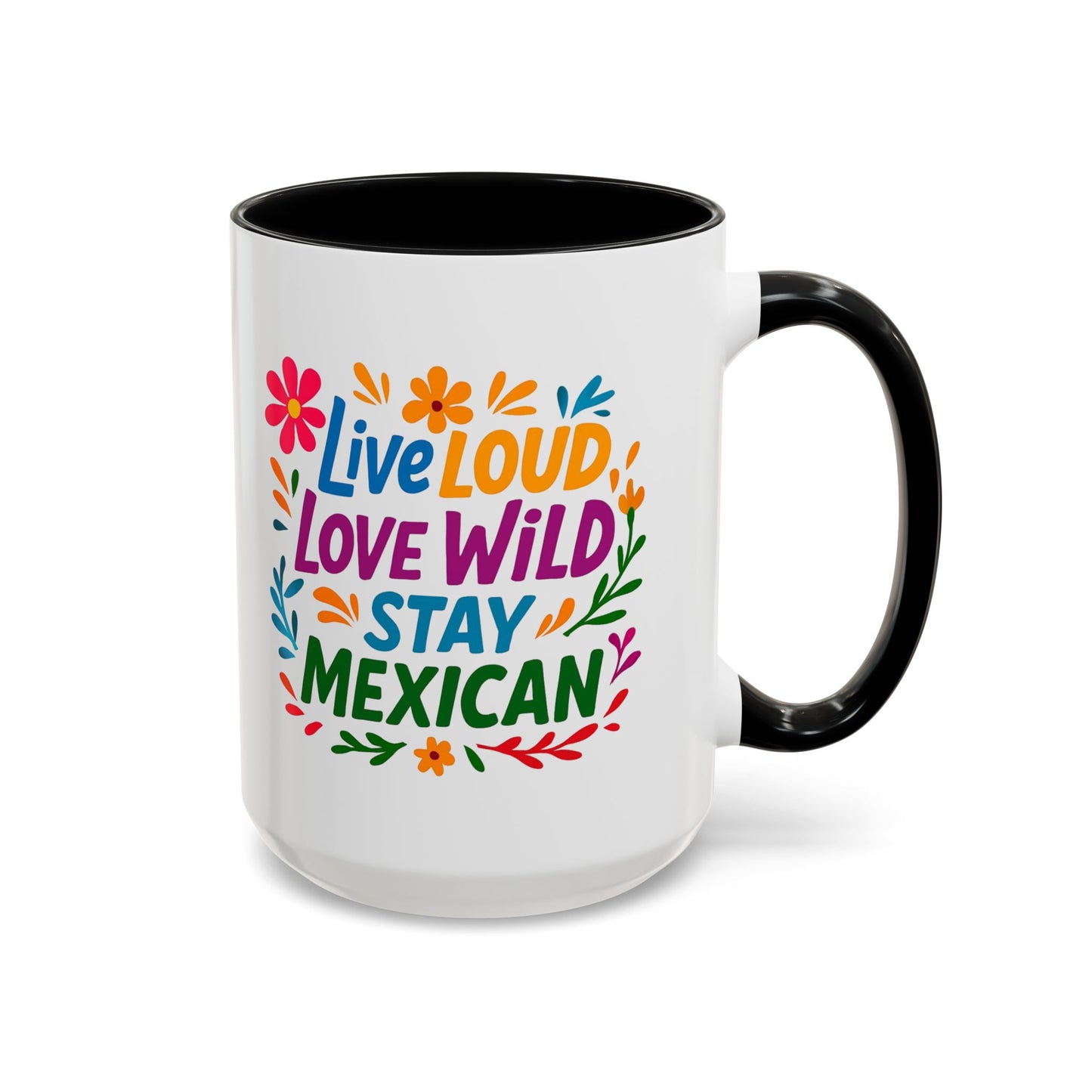 Mexican Pride Live Loud Love Wild Coffee Mug, Hispanic Heritage, Brown Pride, Mexican Culture Mug, Immigrant Rights