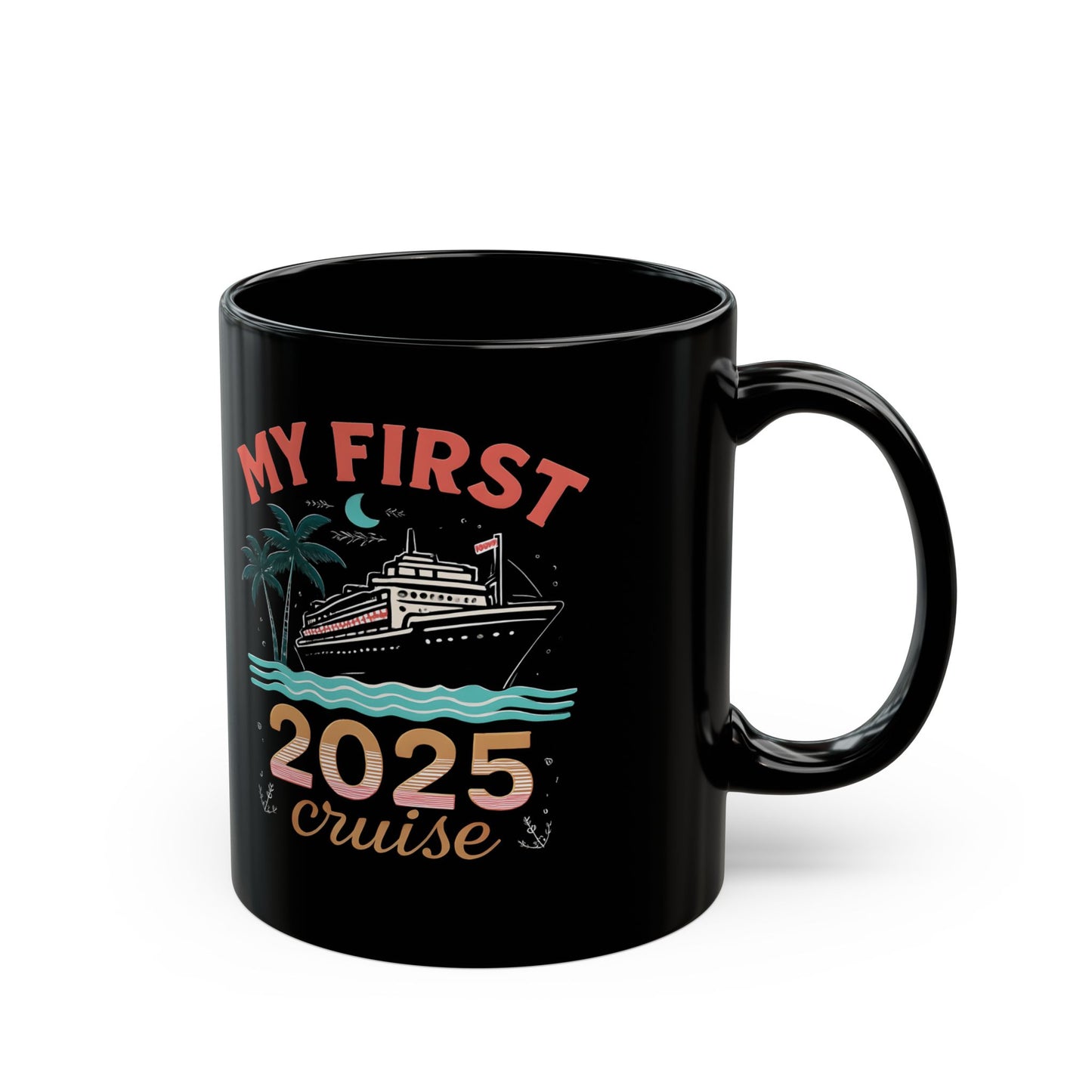 My First Cruise 2025 Black Mug, Royal Caribbean, Cruise Gifts, Cruise Ship, Travel Mode, Family Cruise 2025, Vacation Mode