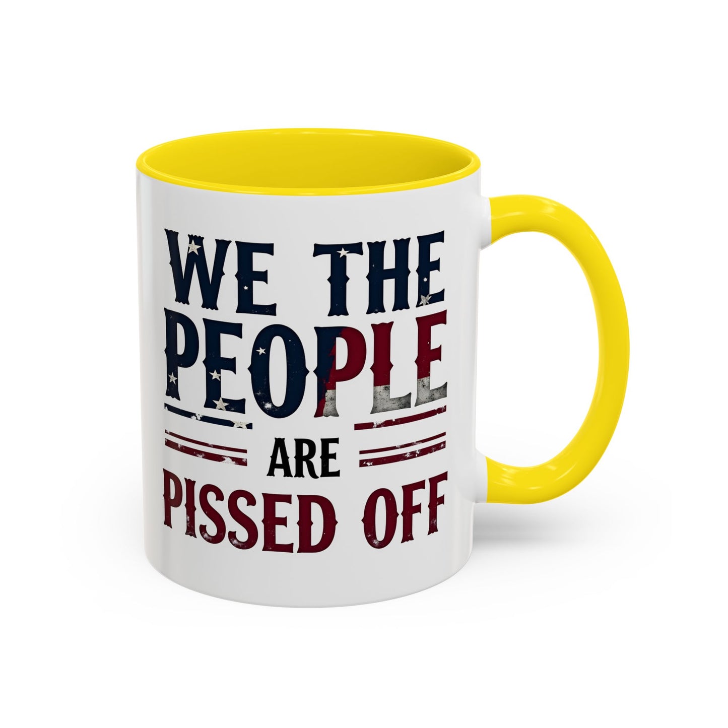 We The People Are Pissed Off Mug, Political Mug, Freedom Mug, Democratic Mug, Anti Trump Mug, Gift For Patriots