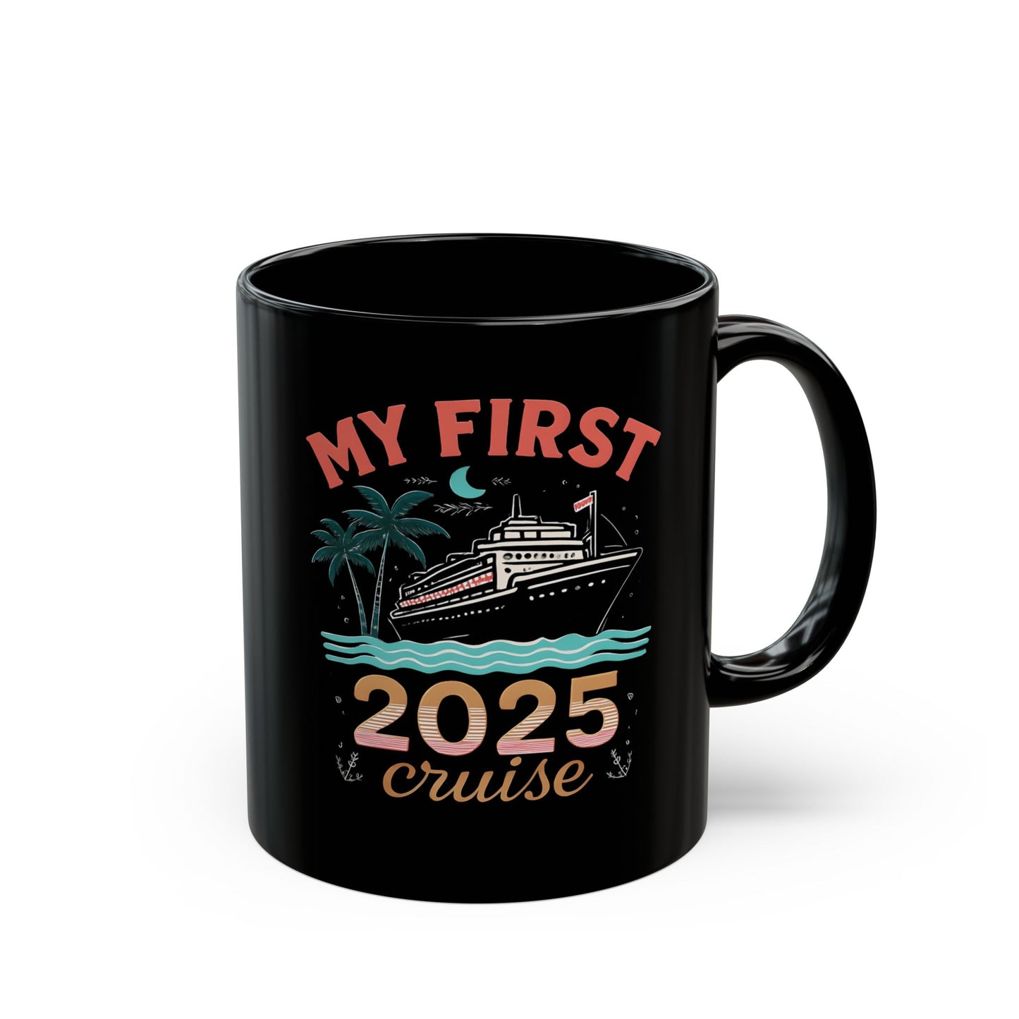 My First Cruise 2025 Black Mug, Royal Caribbean, Cruise Gifts, Cruise Ship, Travel Mode, Family Cruise 2025, Vacation Mode