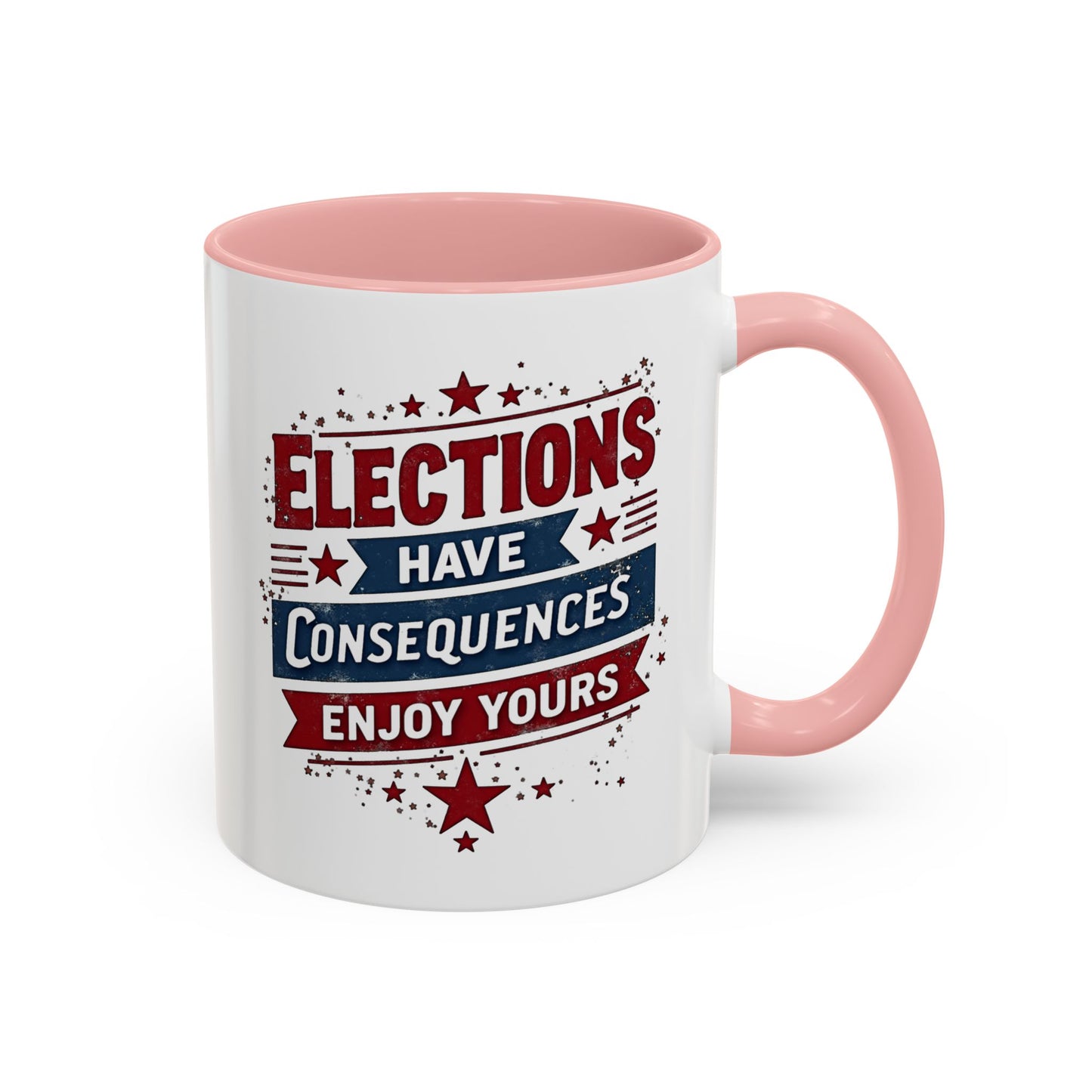 Election Have Consequences Mug, Project 2025, Anti Trump Mug, Patriot Mug, Resist, Political Mug, Freedom Gift