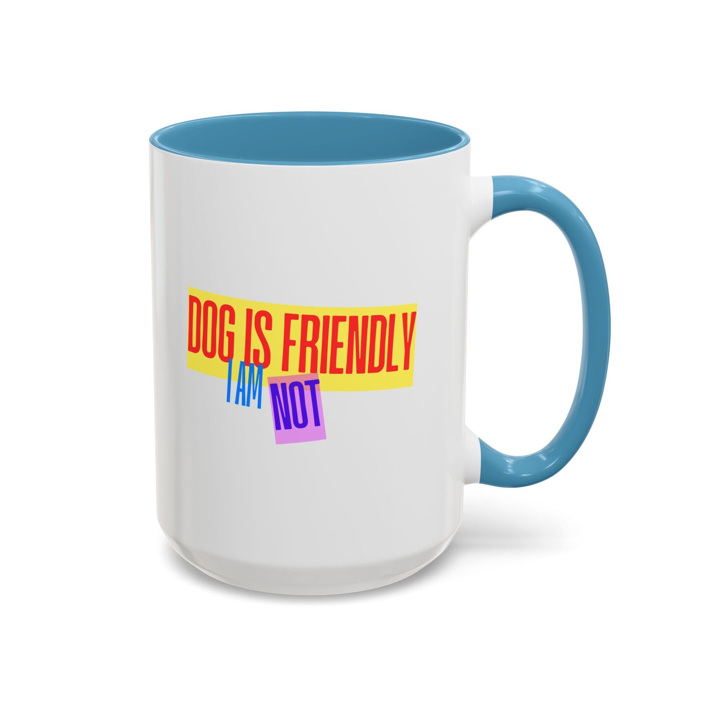 Funny Dog Lover Border Collie Accent Mug - "Dog is Friendly, I am Not"