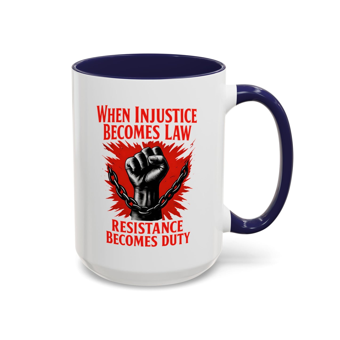 When Injustice Becomes Law Mug, Resistance Mug, Social Justice Mug, Equality Coffee Cup, Resist Mug Gift