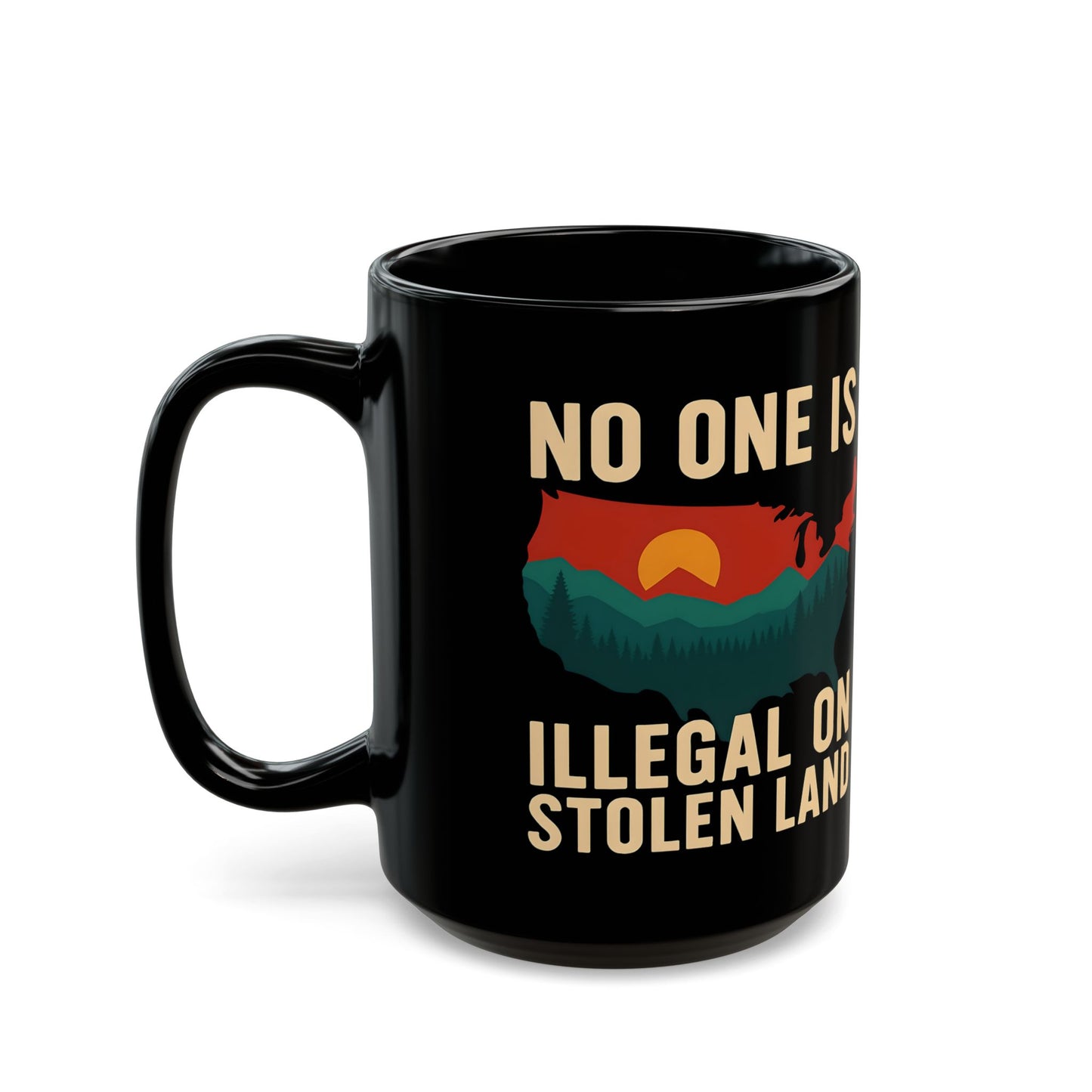 No One is Illegal on Stolen Land Coffee Cup, Anti Hate Mug, Social Justice Mug, Human Rights Mug, Equality Mug, Pro Immigrant