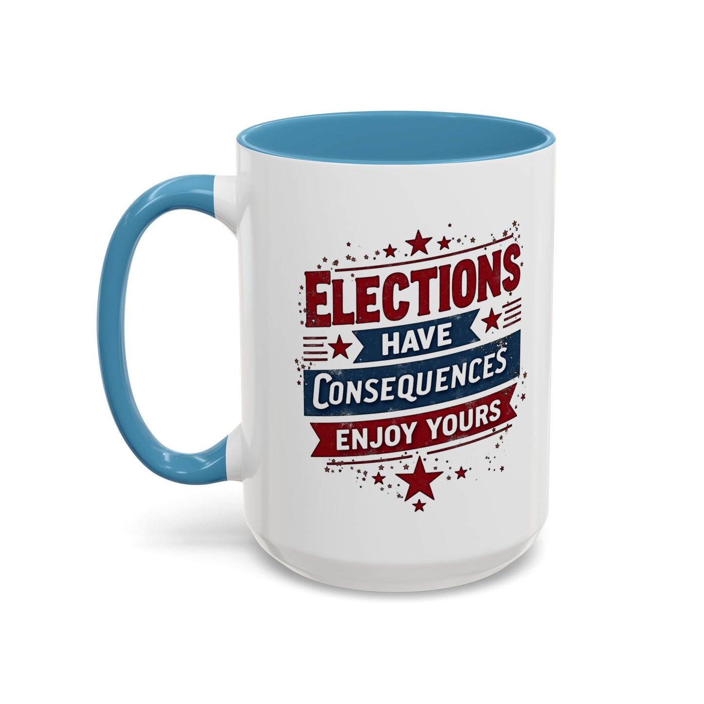 Election Have Consequences Mug, Project 2025, Anti Trump Mug, Patriot Mug, Resist, Political Mug, Freedom Gift