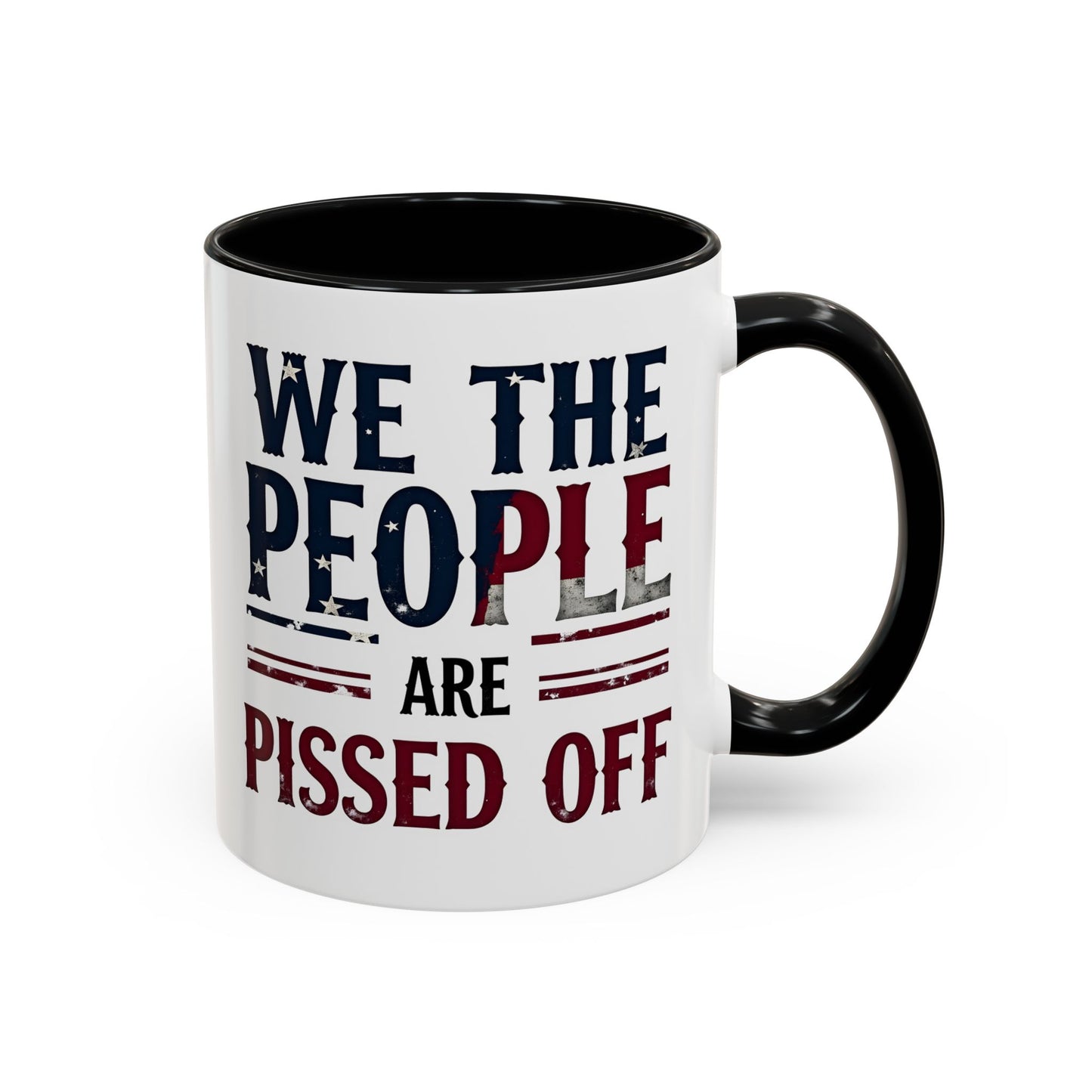 We The People Are Pissed Off Mug, Political Mug, Freedom Mug, Democratic Mug, Anti Trump Mug, Gift For Patriots