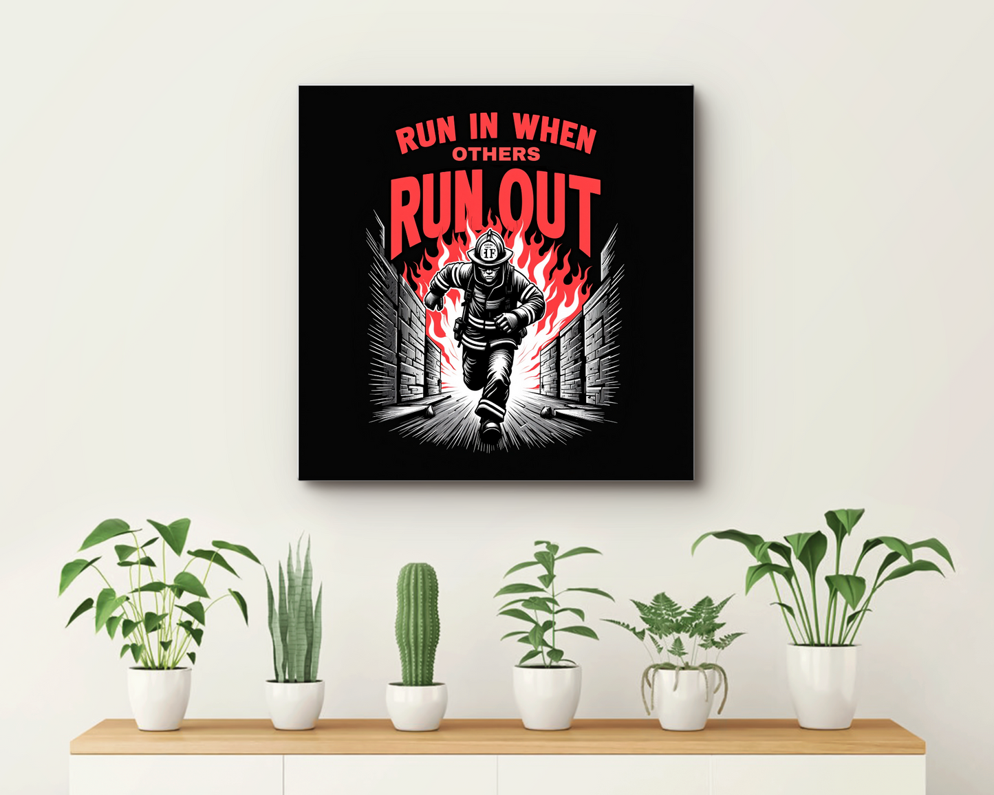 Home Decor Furnishings Firefighter, Top Selling Wall Art "Run In When Others Run Out", Furniture and Decor for Living Room, Firefighter Gift