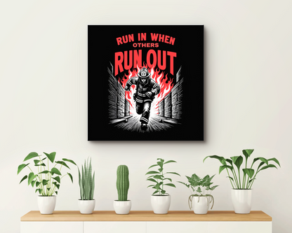 Home Decor Furnishings Firefighter, Top Selling Wall Art "Run In When Others Run Out", Furniture and Decor for Living Room, Firefighter Gift