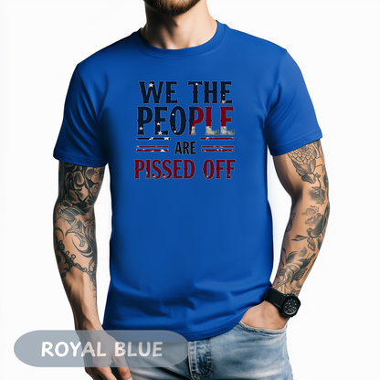 We The People Pissed Off Tee, Unisex Heavy Cotton, Anti Trump Shirt, Resistance Project 2025, Democracy Shirt, Not My President