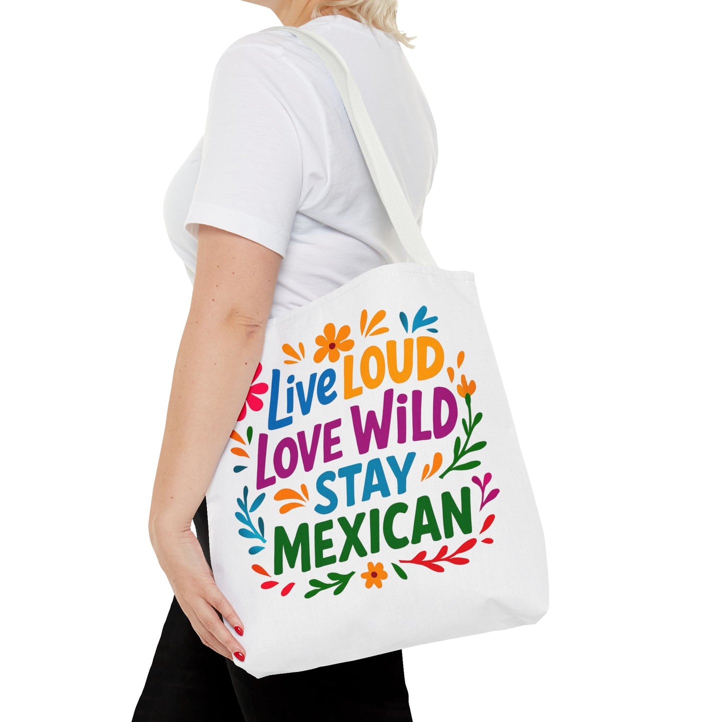 Mexican Pride Tote Bag, Hispanic Heritage Weekender, Live Loud Love Wild Tote, Mexican Culture, Pro Immigrant Bag