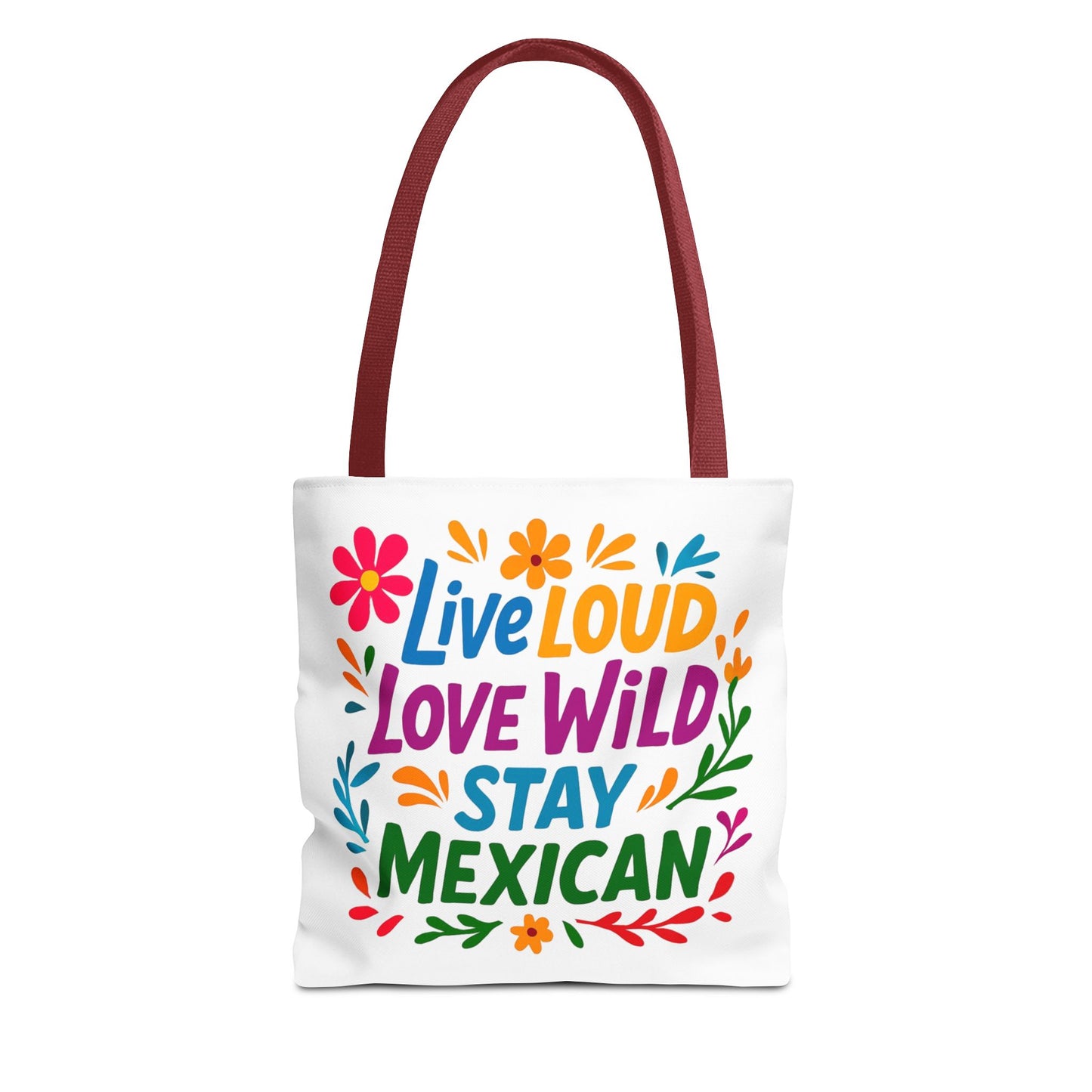 Mexican Pride Tote Bag, Hispanic Heritage Weekender, Live Loud Love Wild Tote, Mexican Culture, Pro Immigrant Bag