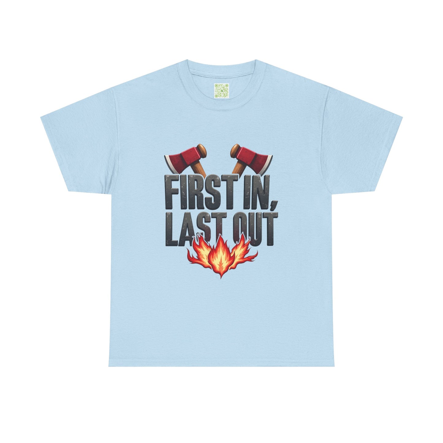 Firefighting First In Last Out Flames Tee, Firefighter Gift, Fireman T-shirt, Fire Truck Shirt, Unisex Cotton Tee, Bravery Gift
