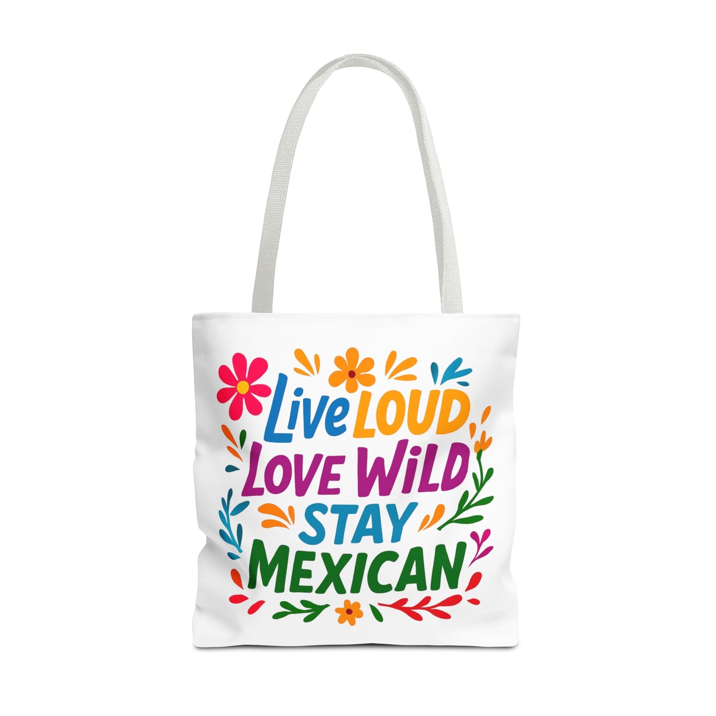Mexican Pride Tote Bag, Hispanic Heritage Weekender, Live Loud Love Wild Tote, Mexican Culture, Pro Immigrant Bag