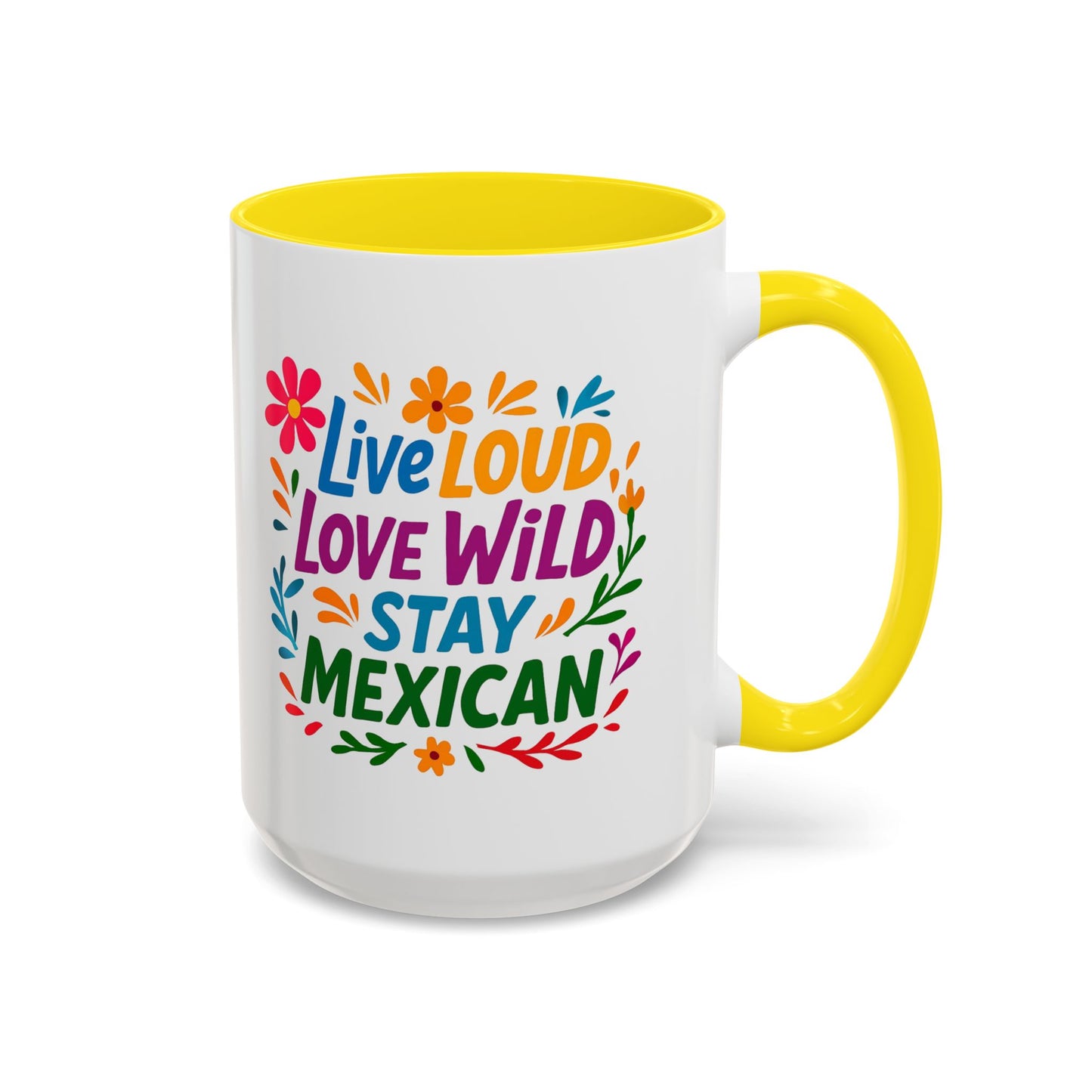 Mexican Pride Live Loud Love Wild Coffee Mug, Hispanic Heritage, Brown Pride, Mexican Culture Mug, Immigrant Rights