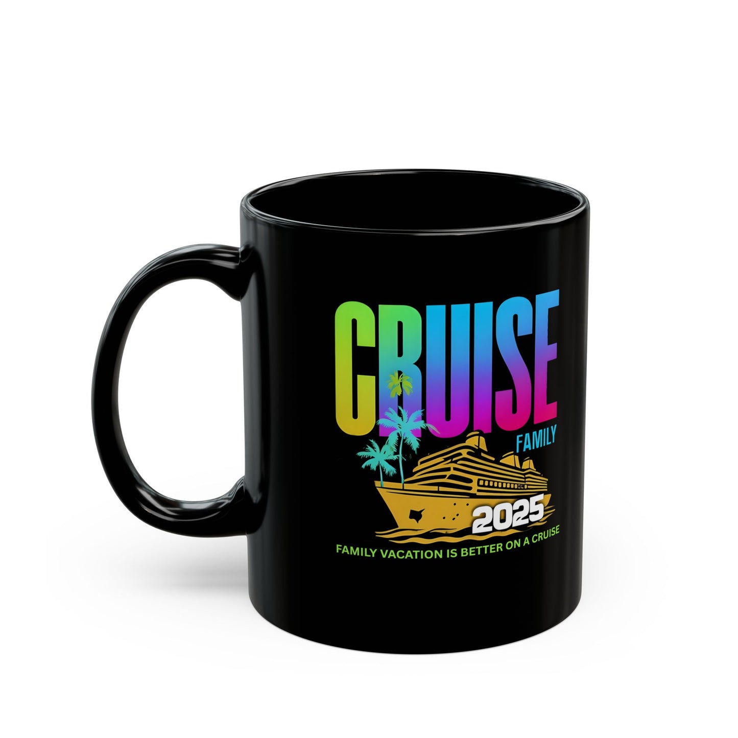 Cruise Family Black Mug | Personalized Travel Coffee Cup | Vacation Gift for Cruisers | Fun Family Mug | 2025 Cruise Memories