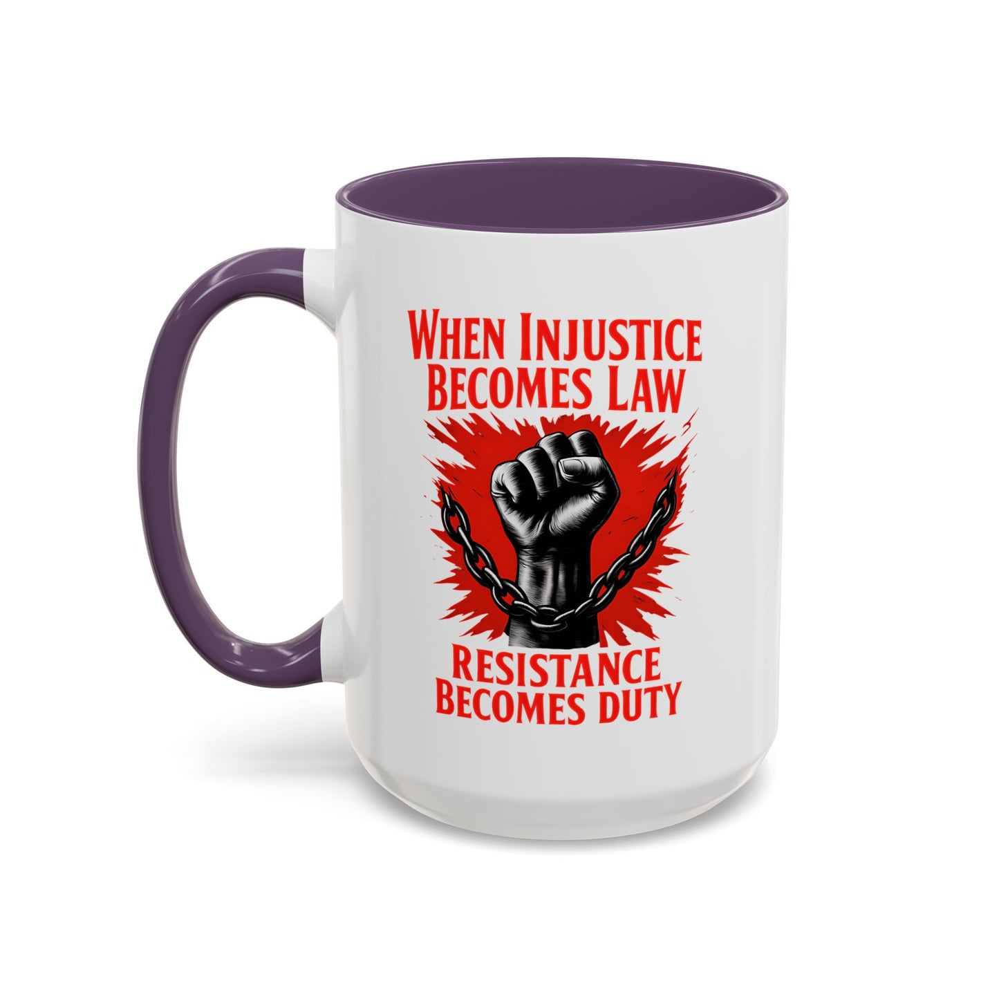 When Injustice Becomes Law Mug, Resistance Mug, Social Justice Mug, Equality Coffee Cup, Resist Mug Gift
