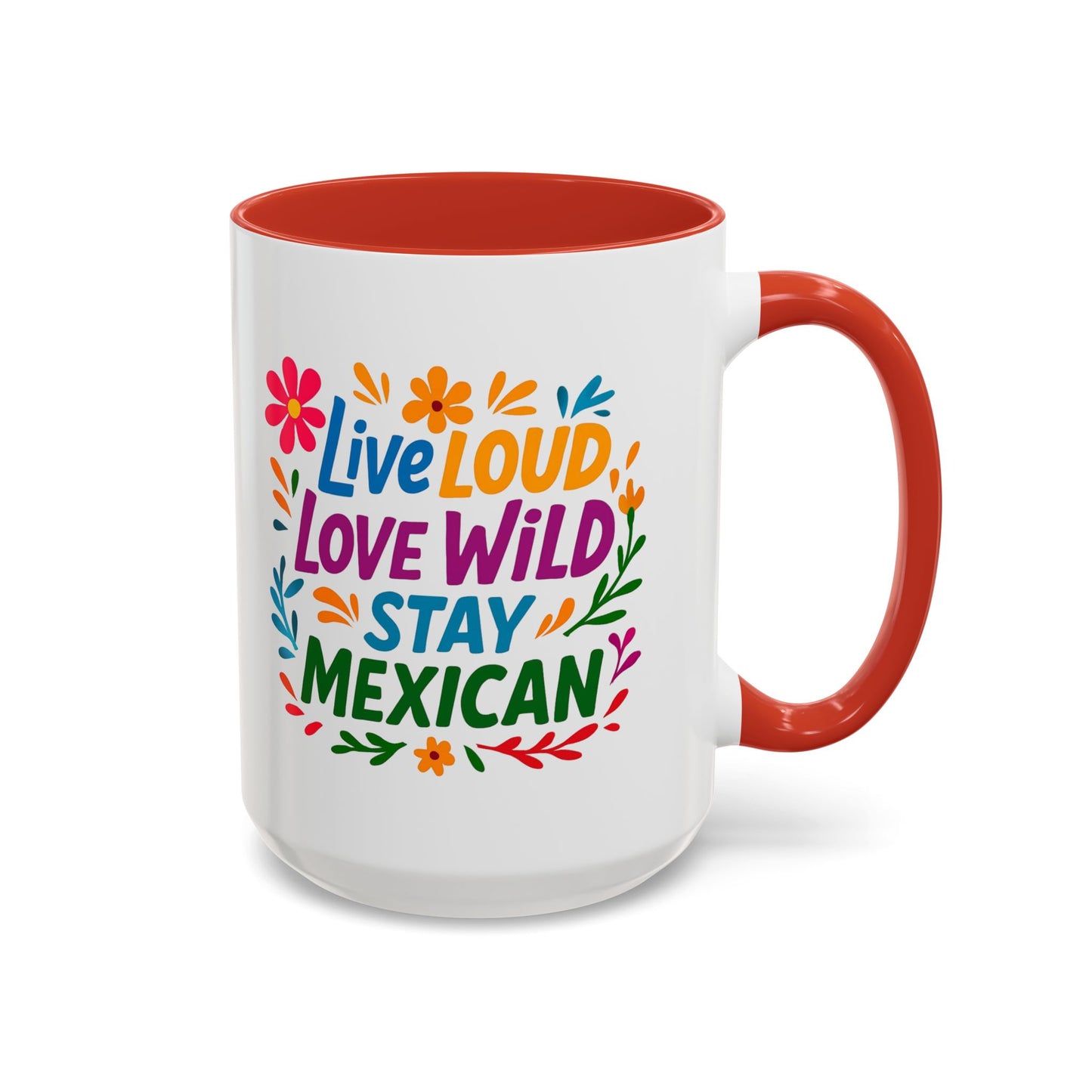 Mexican Pride Live Loud Love Wild Coffee Mug, Hispanic Heritage, Brown Pride, Mexican Culture Mug, Immigrant Rights