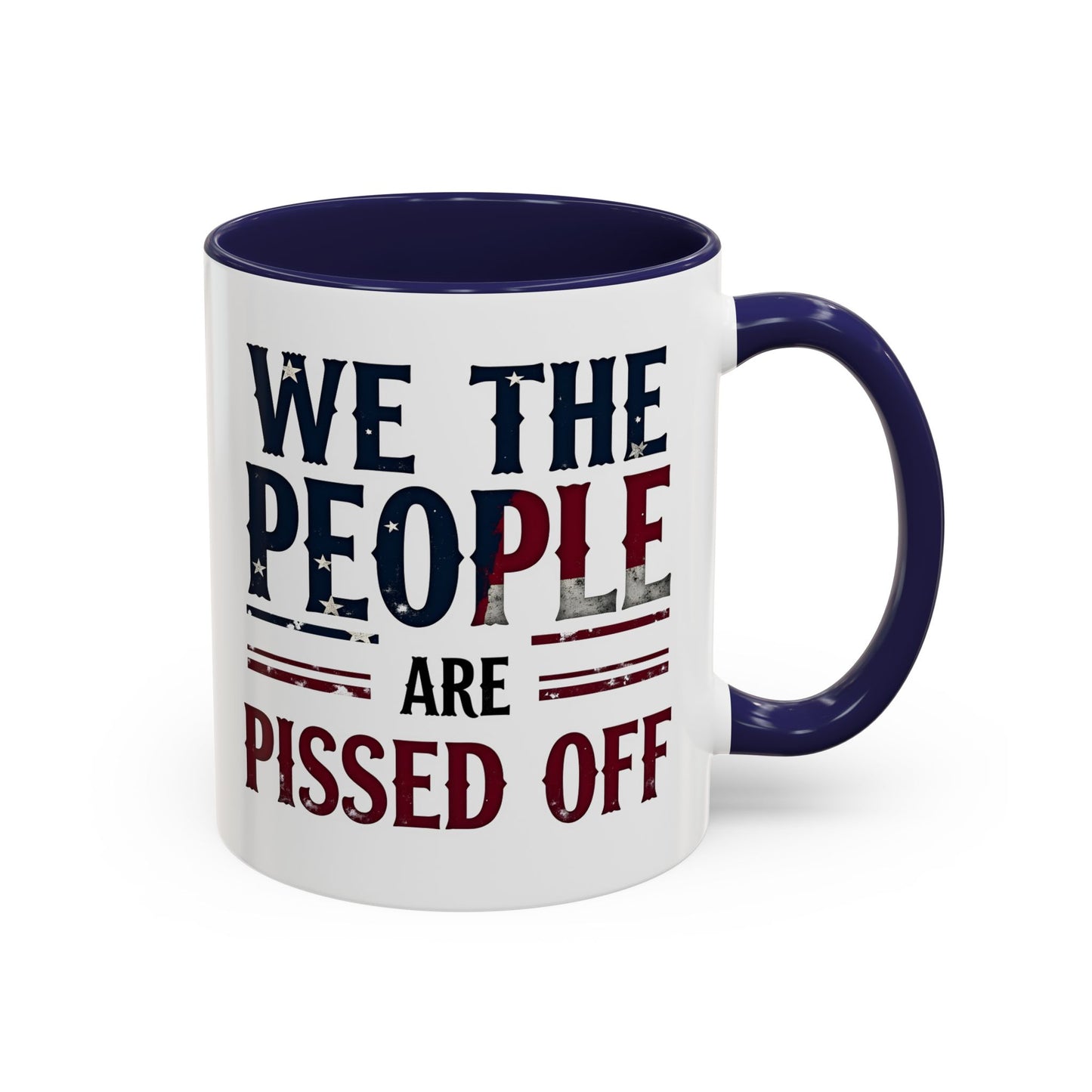 We The People Are Pissed Off Mug, Political Mug, Freedom Mug, Democratic Mug, Anti Trump Mug, Gift For Patriots