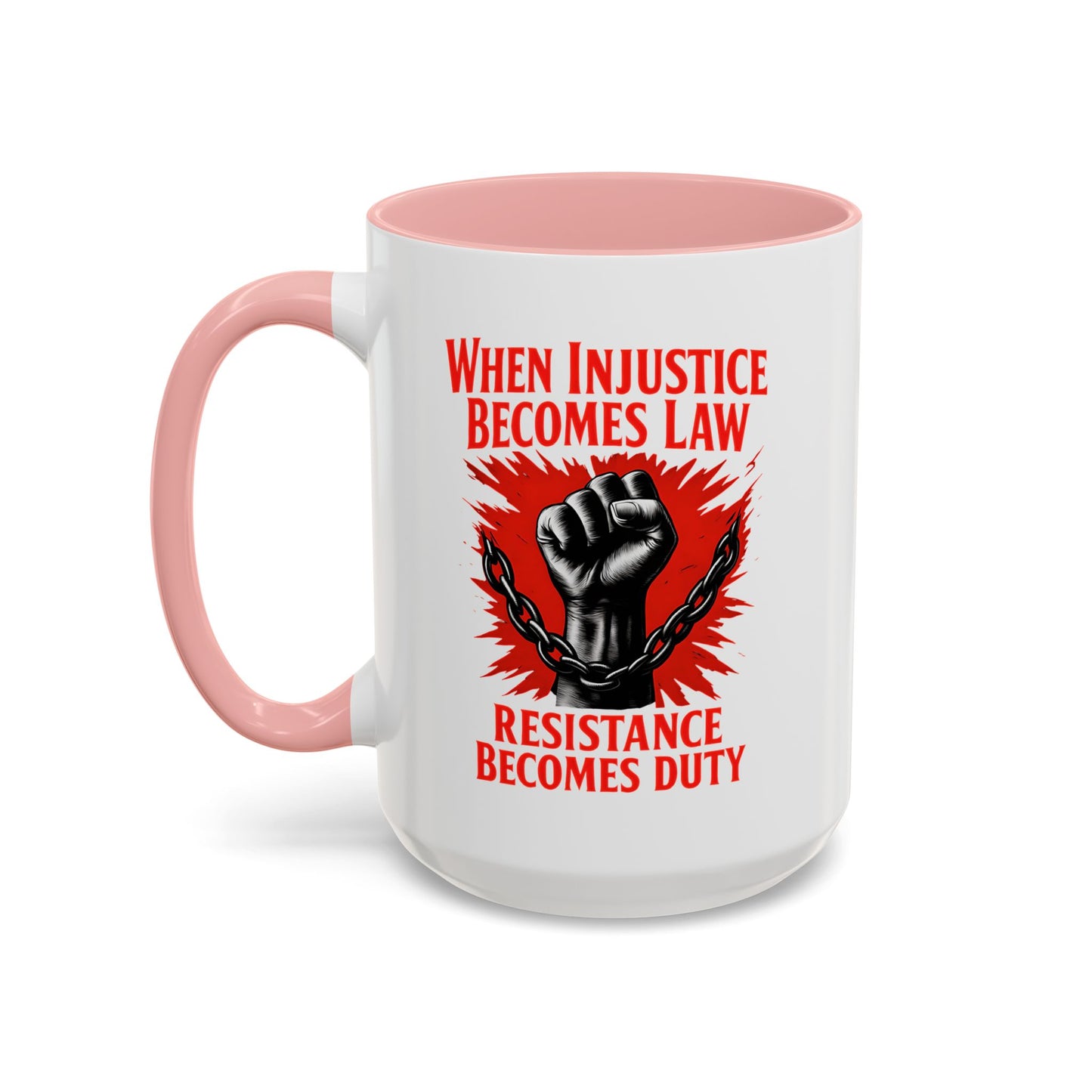 When Injustice Becomes Law Mug, Resistance Mug, Social Justice Mug, Equality Coffee Cup, Resist Mug Gift