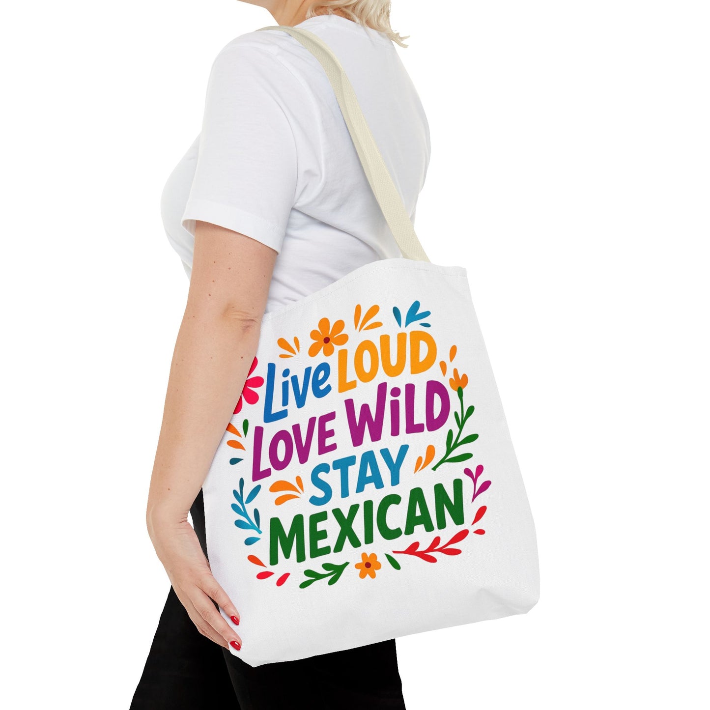 Mexican Pride Tote Bag, Hispanic Heritage Weekender, Live Loud Love Wild Tote, Mexican Culture, Pro Immigrant Bag
