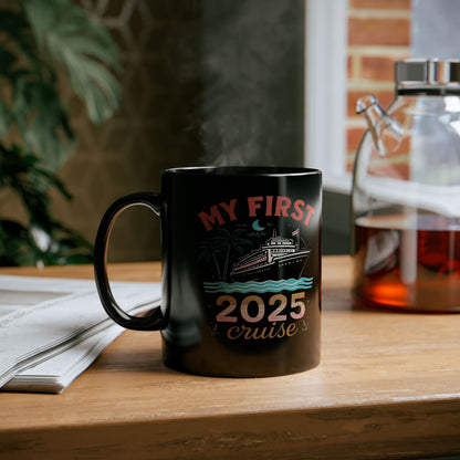 My First Cruise 2025 Black Mug, Royal Caribbean, Cruise Gifts, Cruise Ship, Travel Mode, Family Cruise 2025, Vacation Mode