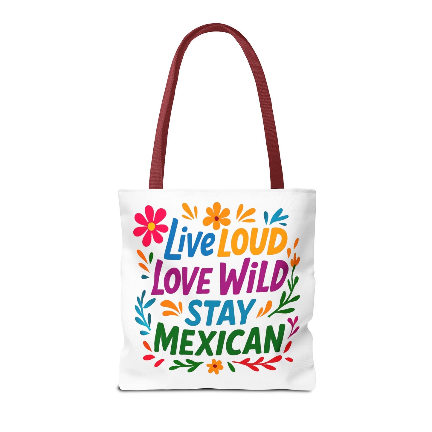 Mexican Pride Tote Bag, Hispanic Heritage Weekender, Live Loud Love Wild Tote, Mexican Culture, Pro Immigrant Bag