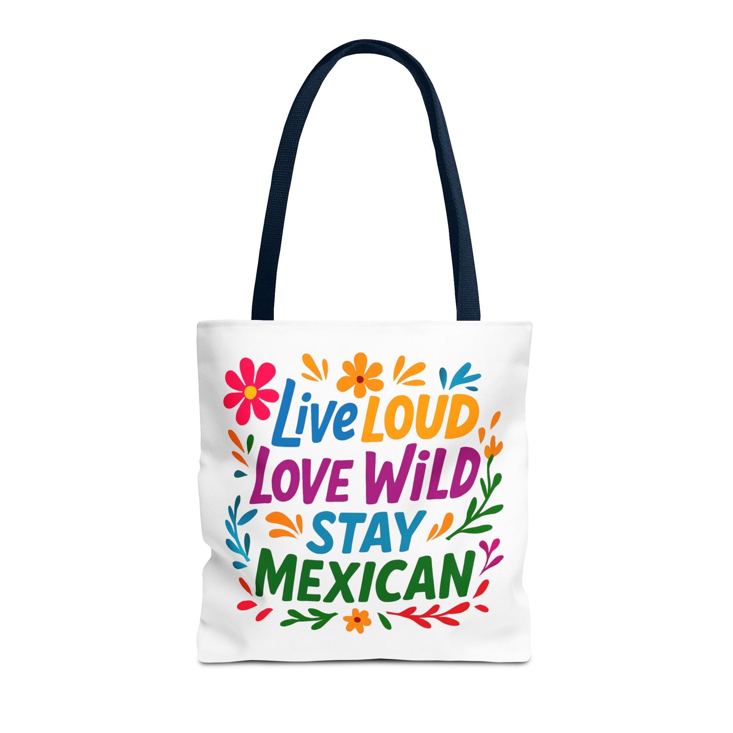 Mexican Pride Tote Bag, Hispanic Heritage Weekender, Live Loud Love Wild Tote, Mexican Culture, Pro Immigrant Bag
