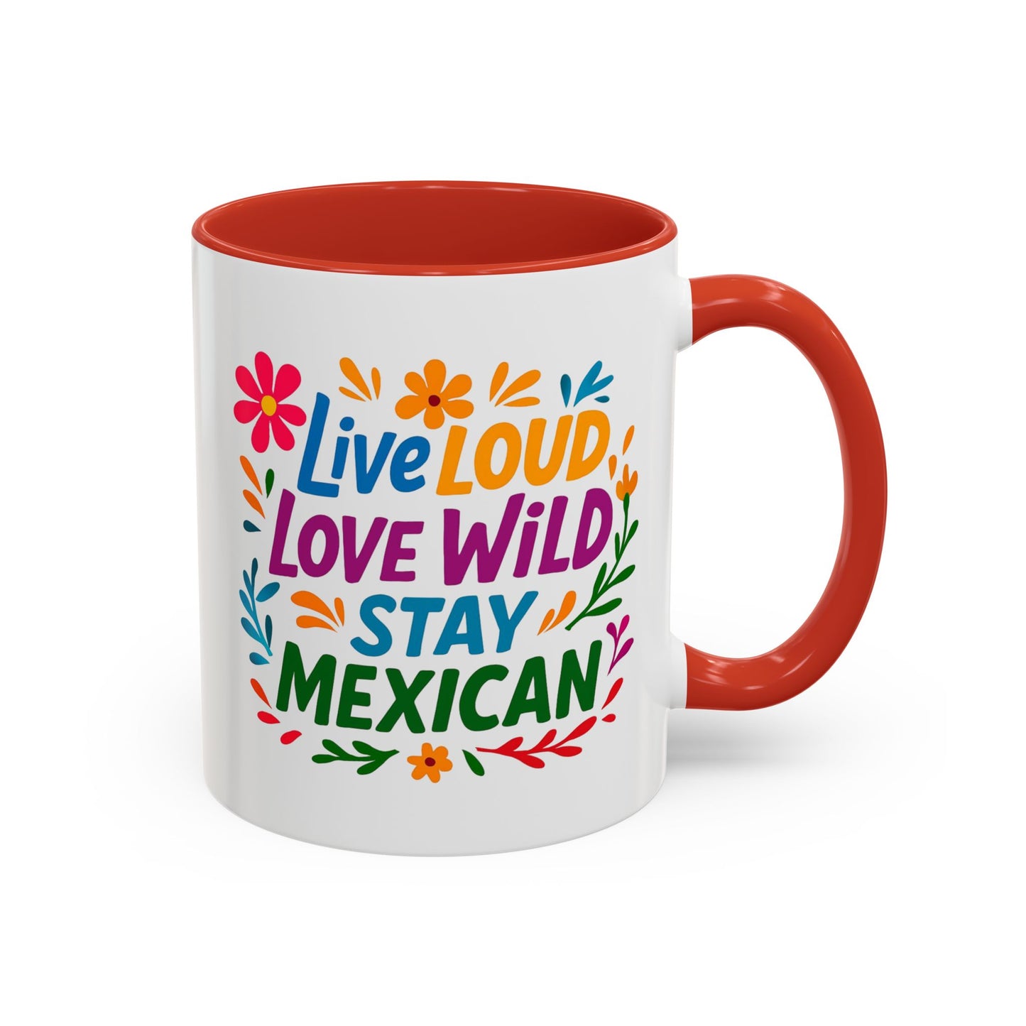 Mexican Pride Live Loud Love Wild Coffee Mug, Hispanic Heritage, Brown Pride, Mexican Culture Mug, Immigrant Rights