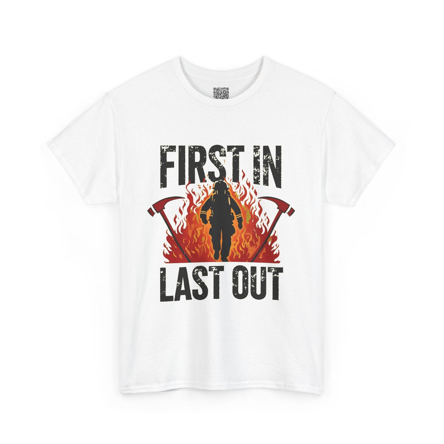 Firefighting Tribute Heavy Cotton Tee, First In, Last Out Firefighter T-Shirt | Firefighting Hero Gift | Firehouse Apparel for Firefighters