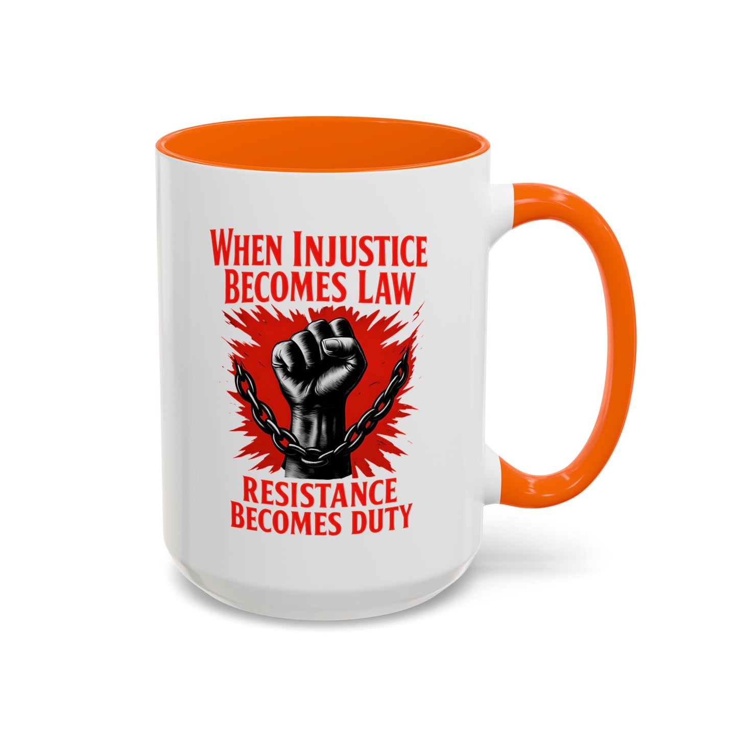 When Injustice Becomes Law Mug, Resistance Mug, Social Justice Mug, Equality Coffee Cup, Resist Mug Gift