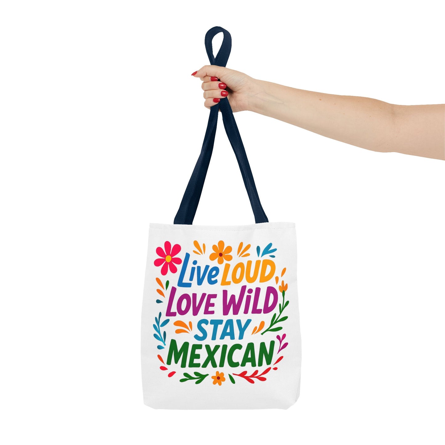 Mexican Pride Tote Bag, Hispanic Heritage Weekender, Live Loud Love Wild Tote, Mexican Culture, Pro Immigrant Bag