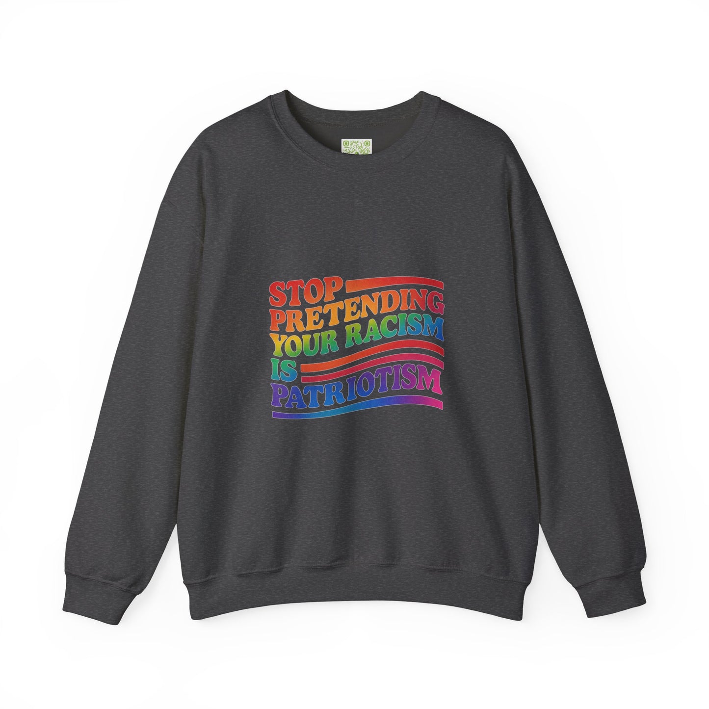 Stop Pretending Your Racism is Patriotism Crewneck Sweatshirt, Pridemonth, Pride Month Shirt, Transgender, LGBT Shirt