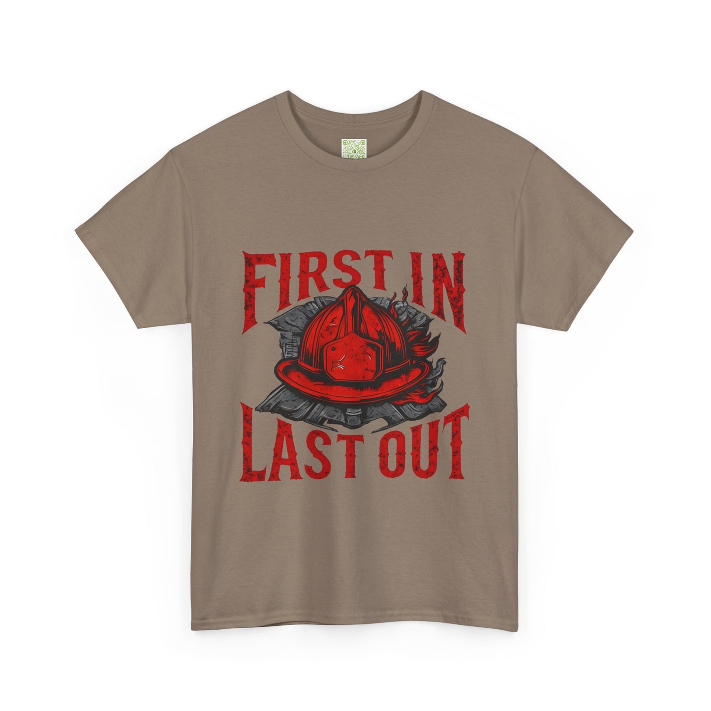 First In Last Out Firefighter T-Shirt, Firefighting Pride Tee, Fireman Gift, Unisex Heavy Cotton Casual Workwear