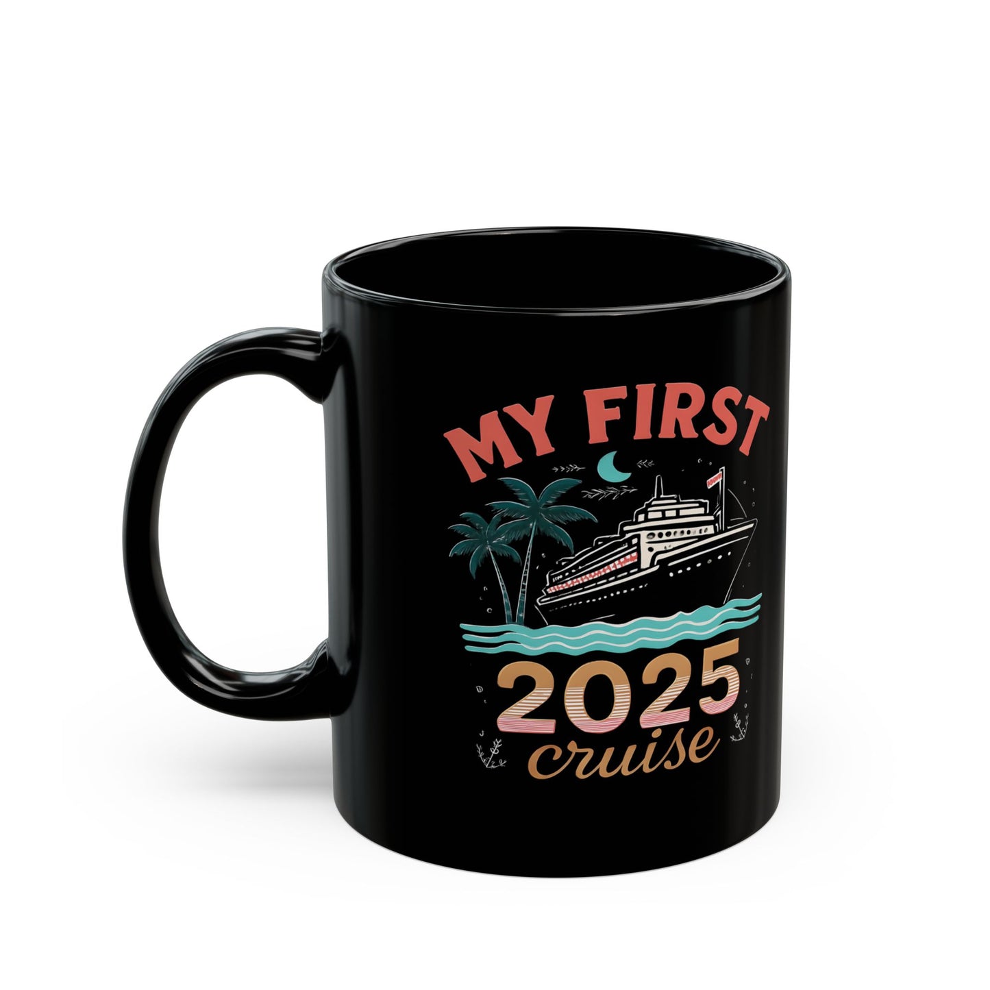 My First Cruise 2025 Black Mug, Royal Caribbean, Cruise Gifts, Cruise Ship, Travel Mode, Family Cruise 2025, Vacation Mode