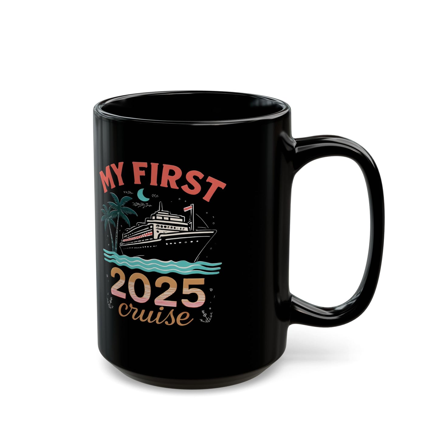 My First Cruise 2025 Black Mug, Royal Caribbean, Cruise Gifts, Cruise Ship, Travel Mode, Family Cruise 2025, Vacation Mode