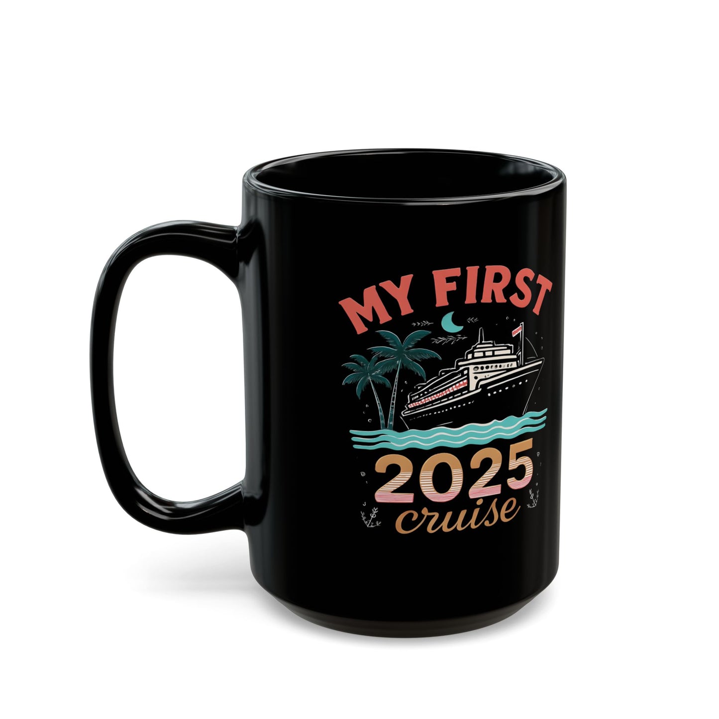 My First Cruise 2025 Black Mug, Royal Caribbean, Cruise Gifts, Cruise Ship, Travel Mode, Family Cruise 2025, Vacation Mode