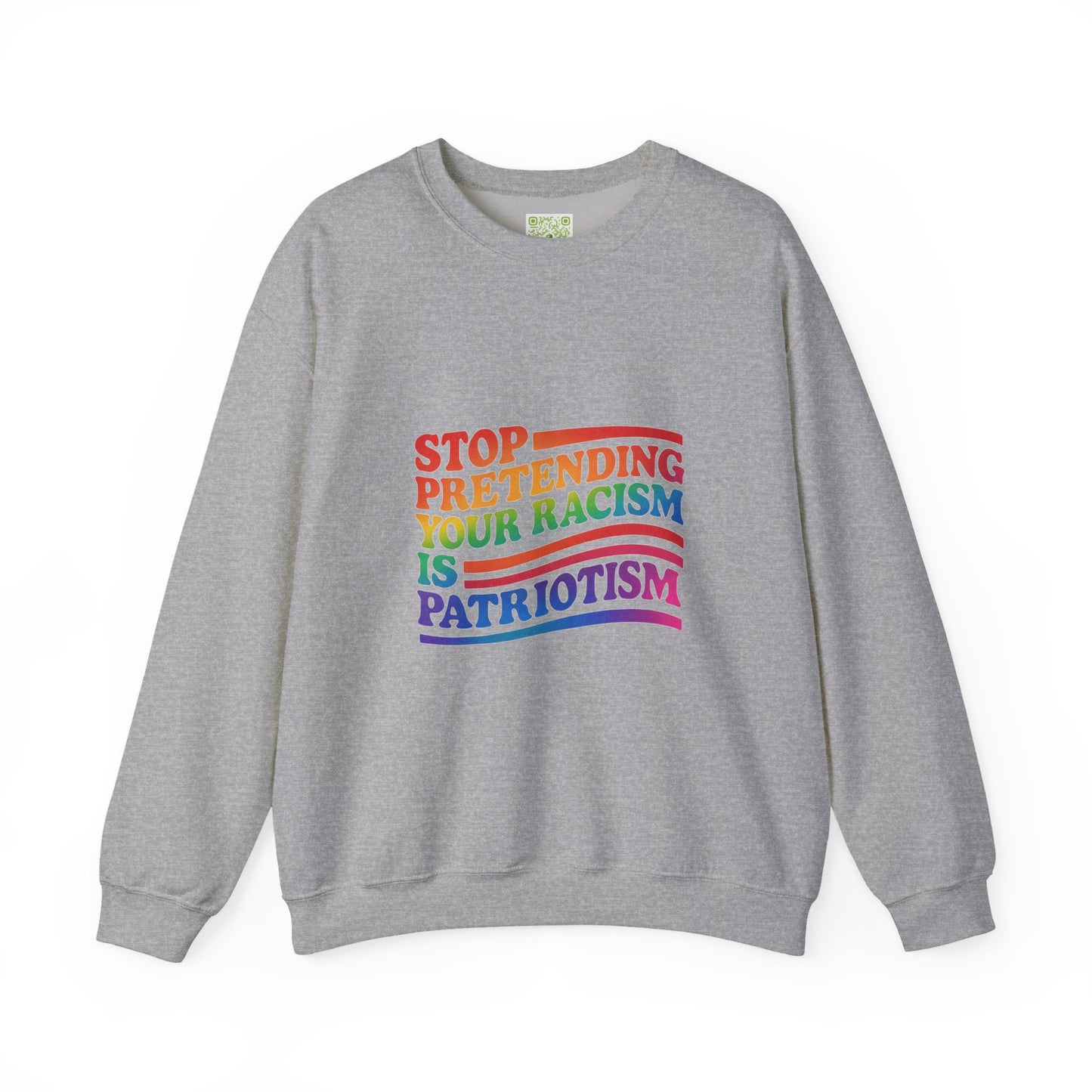 Stop Pretending Your Racism is Patriotism Crewneck Sweatshirt, Pridemonth, Pride Month Shirt, Transgender, LGBT Shirt