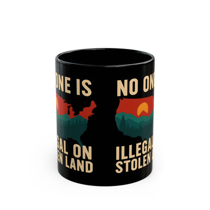 No One is Illegal on Stolen Land Coffee Cup, Anti Hate Mug, Social Justice Mug, Human Rights Mug, Equality Mug, Pro Immigrant