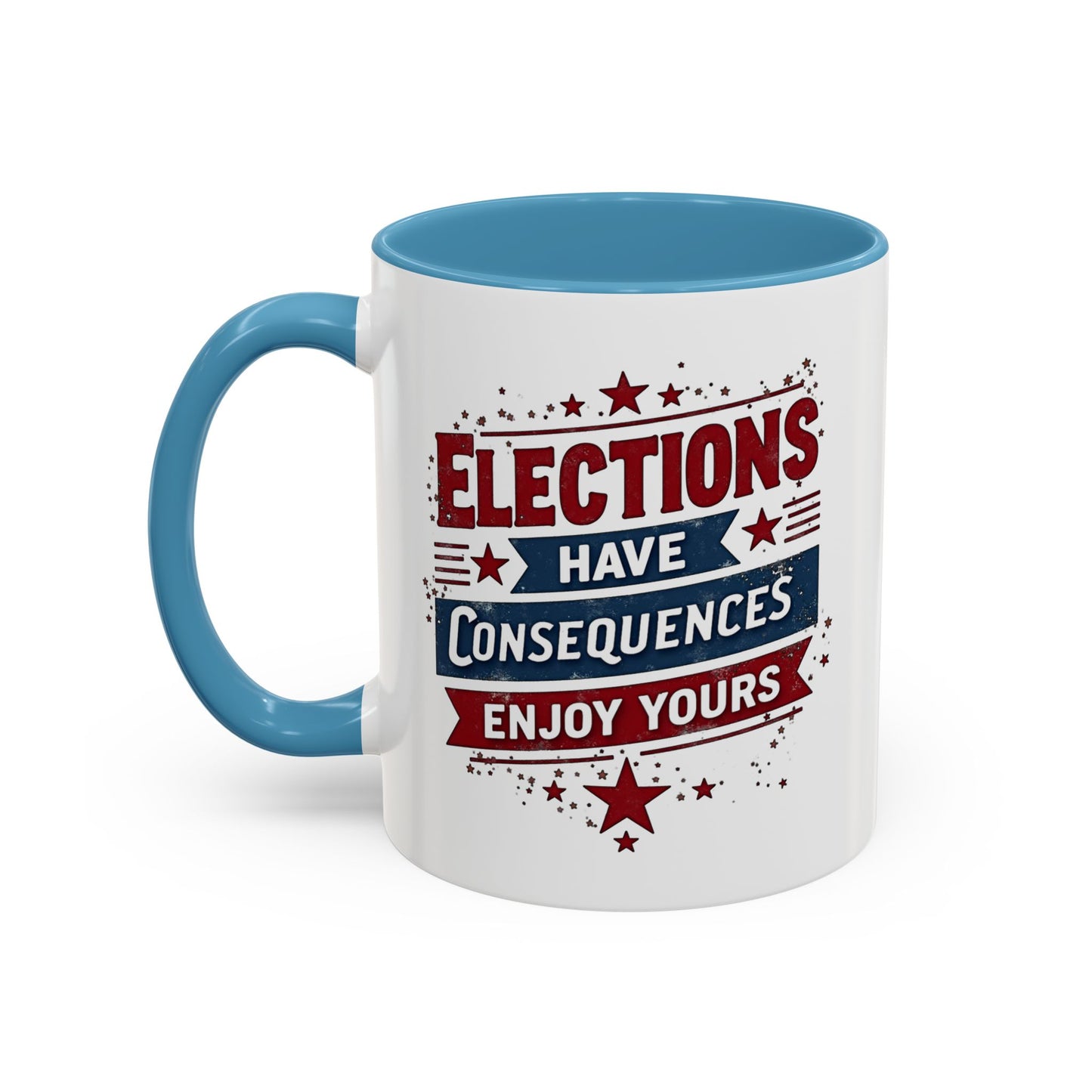Election Have Consequences Mug, Project 2025, Anti Trump Mug, Patriot Mug, Resist, Political Mug, Freedom Gift