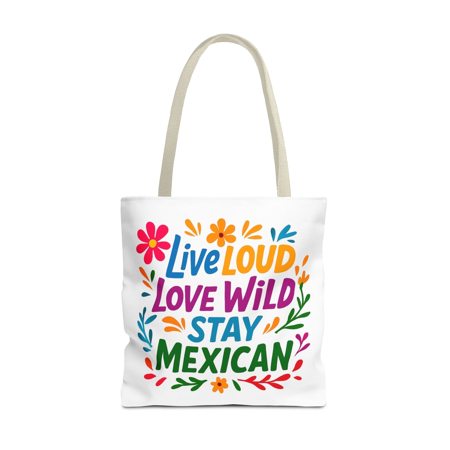 Mexican Pride Tote Bag, Hispanic Heritage Weekender, Live Loud Love Wild Tote, Mexican Culture, Pro Immigrant Bag